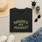 WHERE'S MY MANGÚ? T-SHIRT