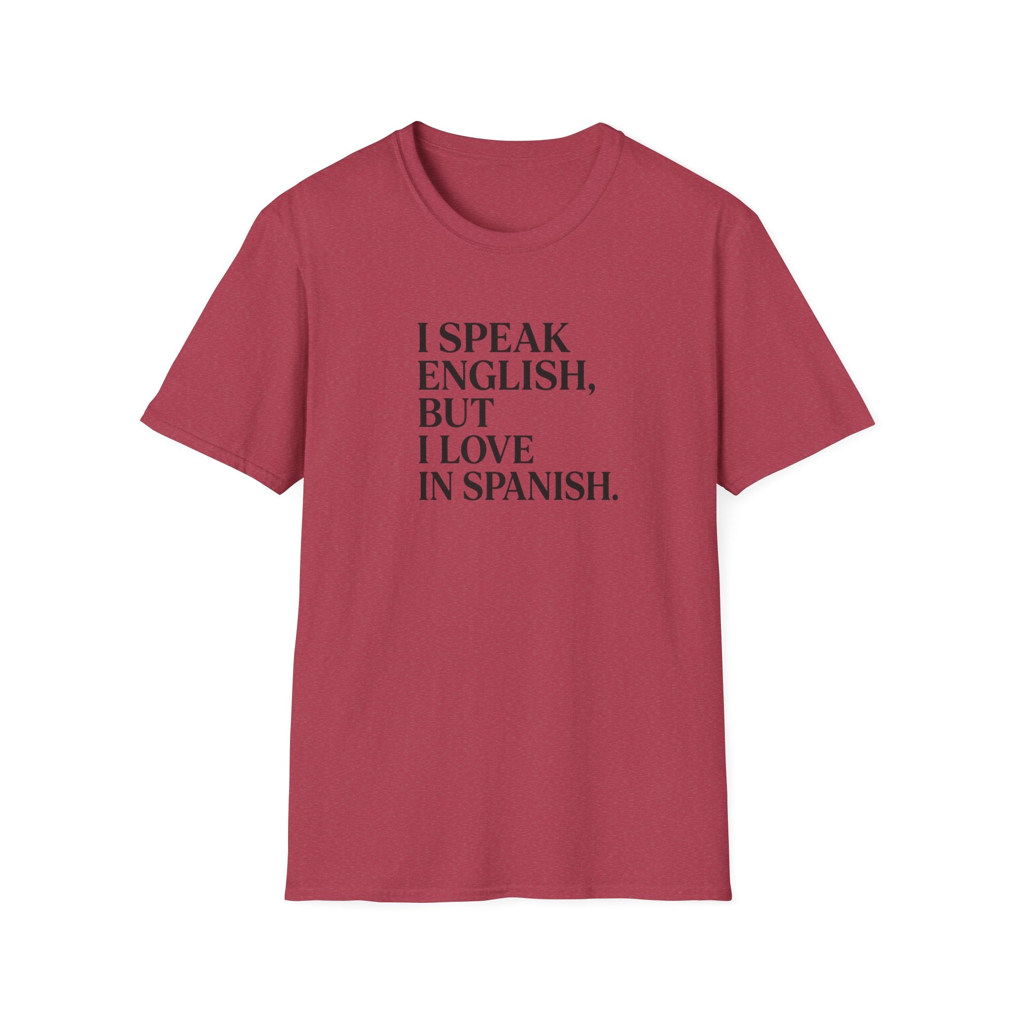 I SPEAK ENGLISH, BUT I LOVE IN SPANISH T-SHIRT