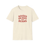 RAISED ON RICE AND BEANS T-SHIRT