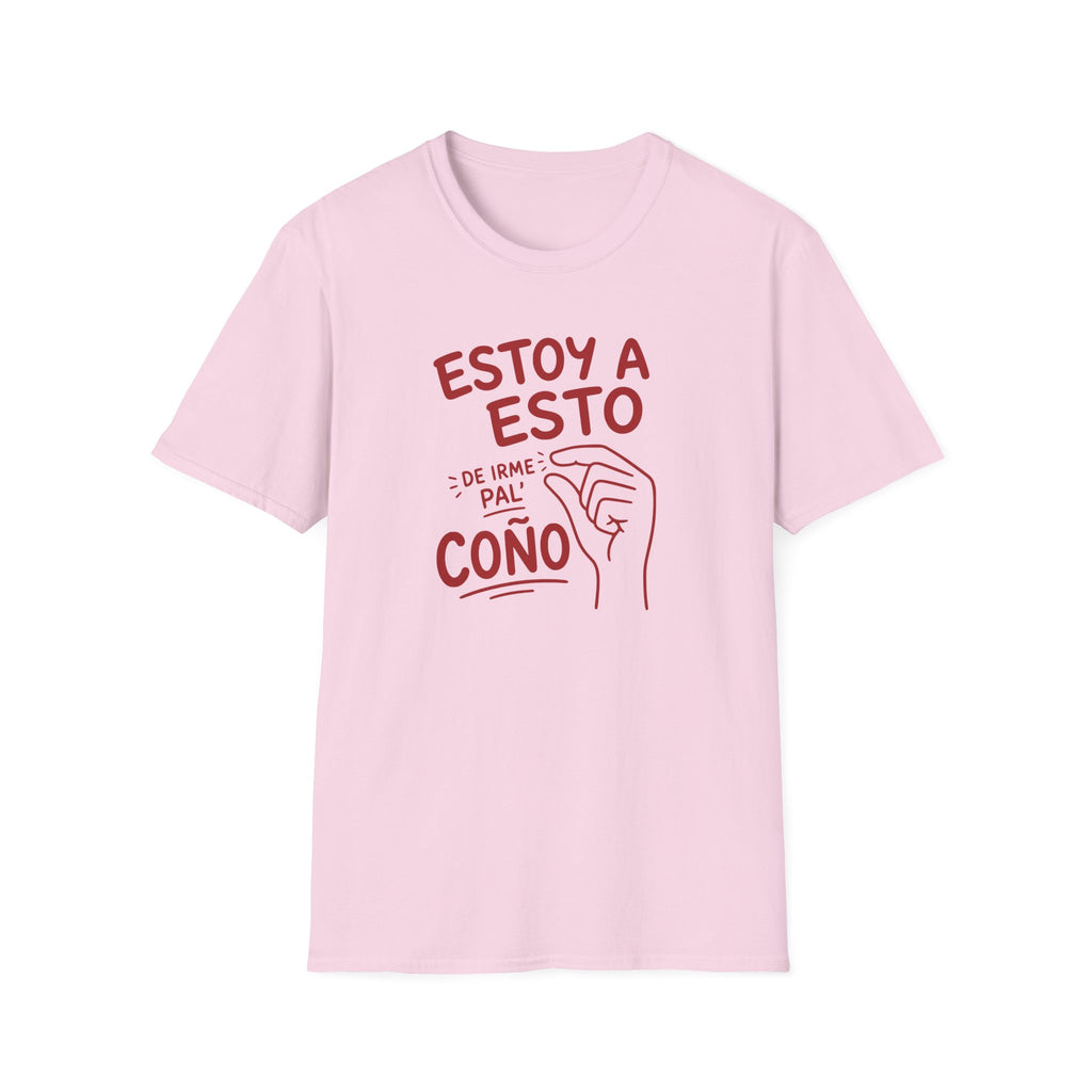 ESTOY A ESTO DE IRME PAL' COÑO T-SHIRT