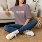 I'M NOT LIKE OTHER GIRLS  T-SHIRT