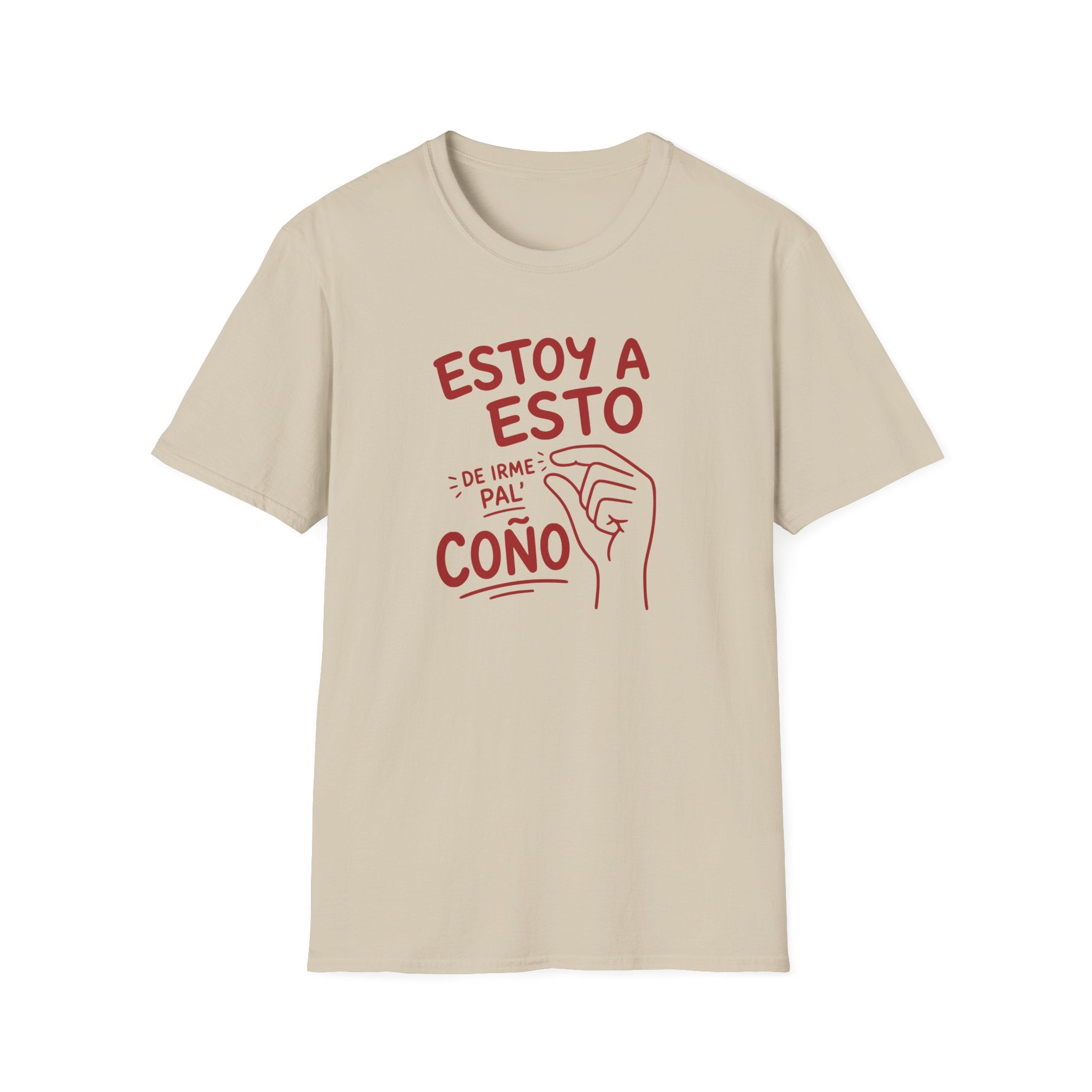 ESTOY A ESTO DE IRME PAL' COÑO T-SHIRT