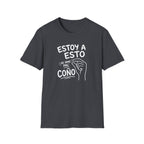 ESTOY A ESTO DE IRME PAL' COÑO T-SHIRT