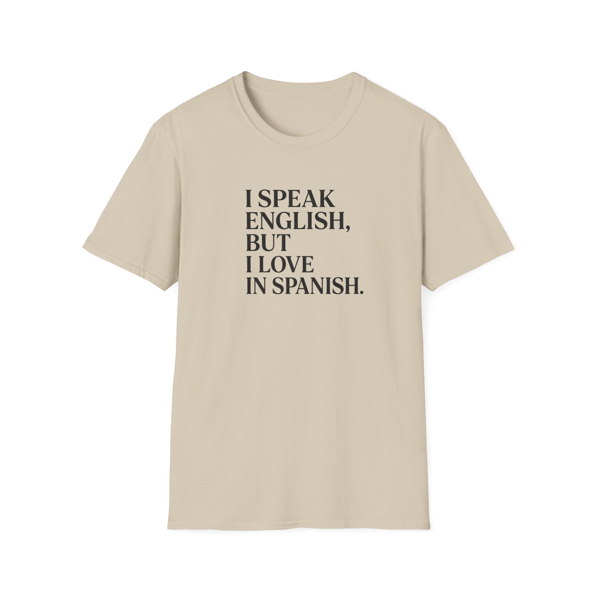 I SPEAK ENGLISH, BUT I LOVE IN SPANISH T-SHIRT