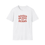 RAISED ON RICE AND BEANS T-SHIRT