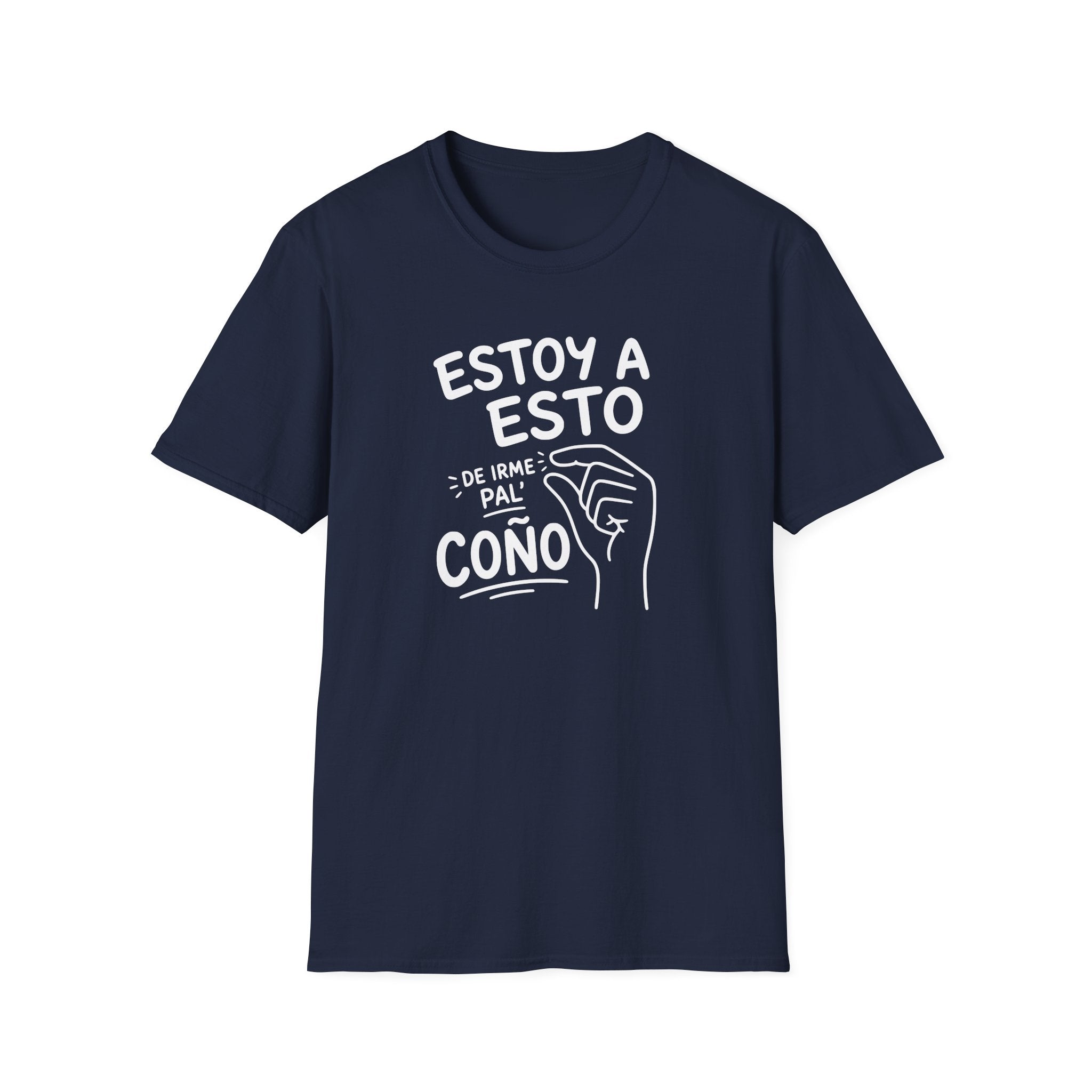 ESTOY A ESTO DE IRME PAL' COÑO T-SHIRT