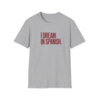 I DREAM IN SPANISH T-SHIRT