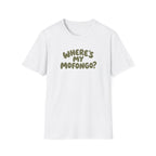 WHERE'S MY MOFONGO? T-SHIRT