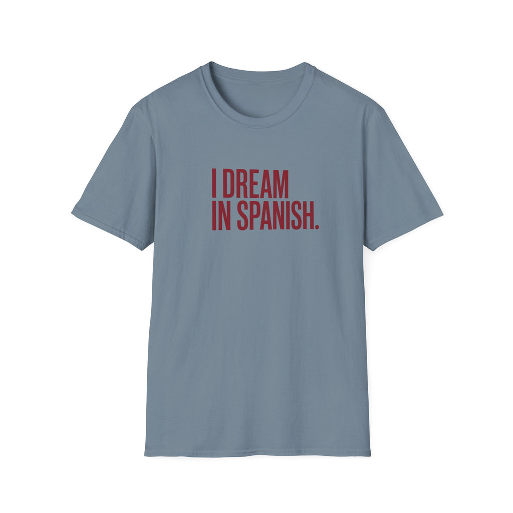 I DREAM IN SPANISH T-SHIRT