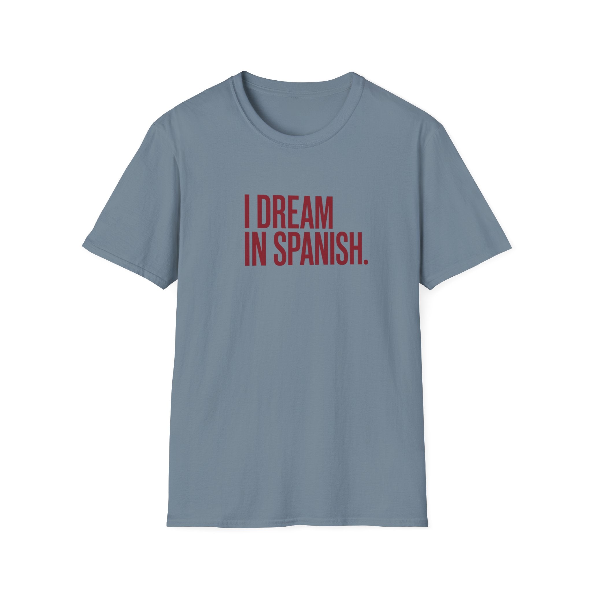 I DREAM IN SPANISH T-SHIRT