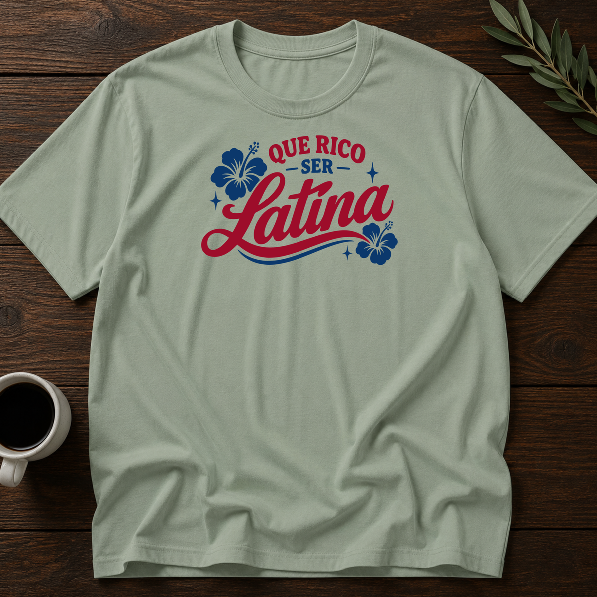 Que Rico Ser Latina T-Shirt – Sage – Wear Your Heart