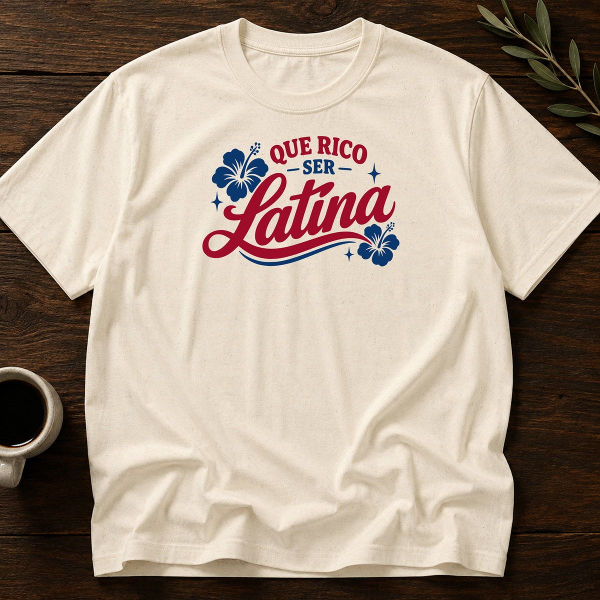 Que Rico Ser Latina T-Shirt – Natural – Wear Your Heart