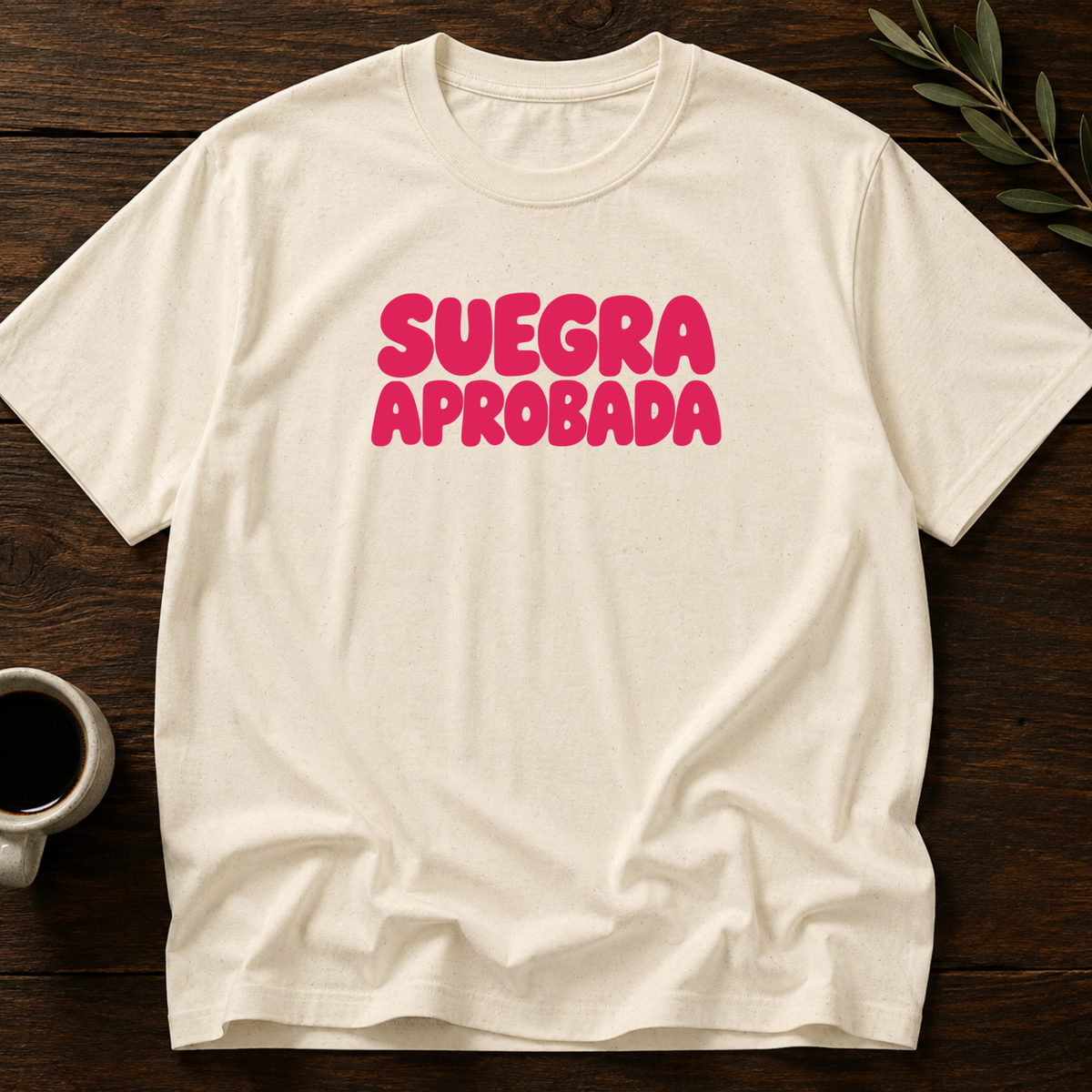 Suegra Aprobada T-Shirt – Natural – Wear Your Heart
