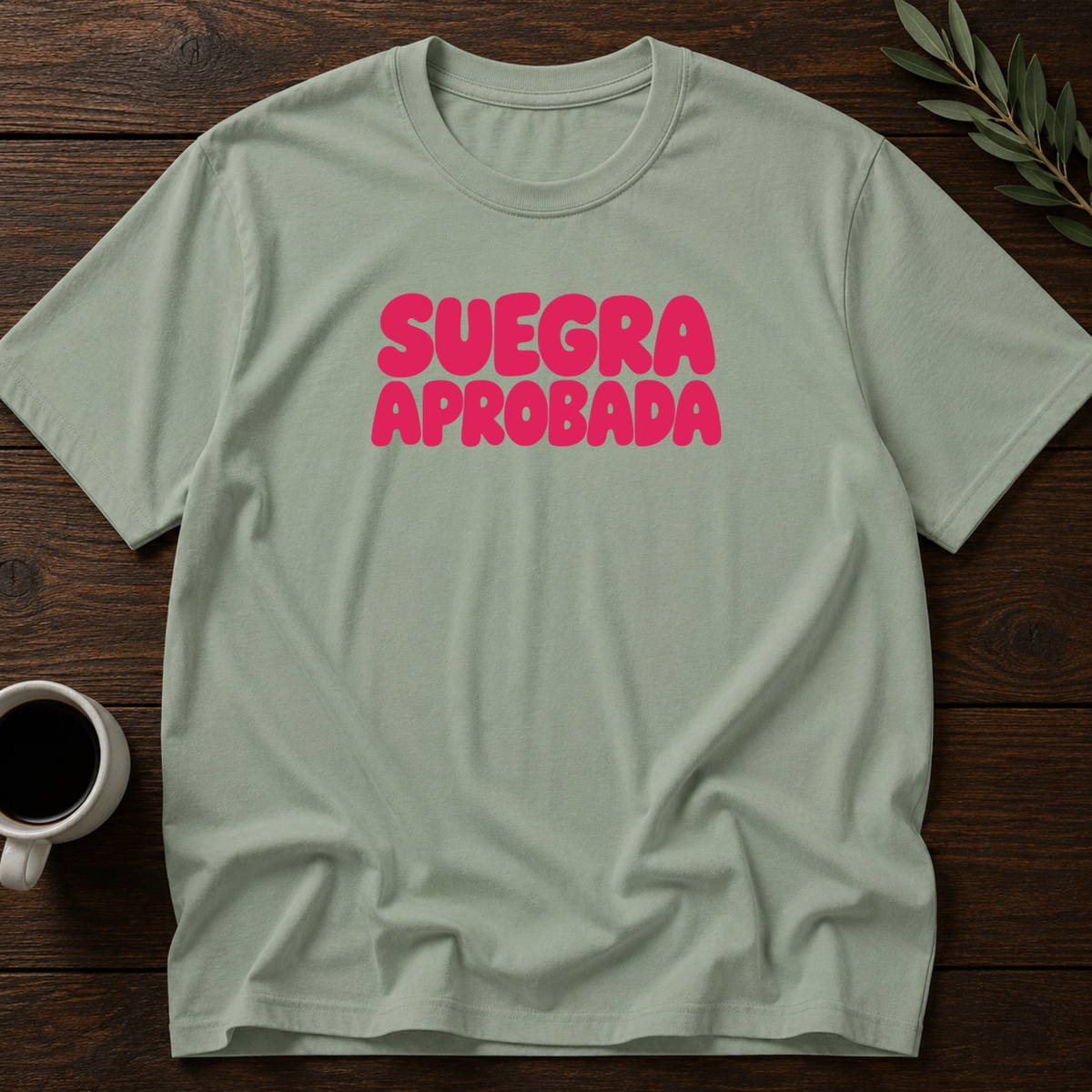 Suegra Aprobada T-Shirt – Sage – Wear Your Heart