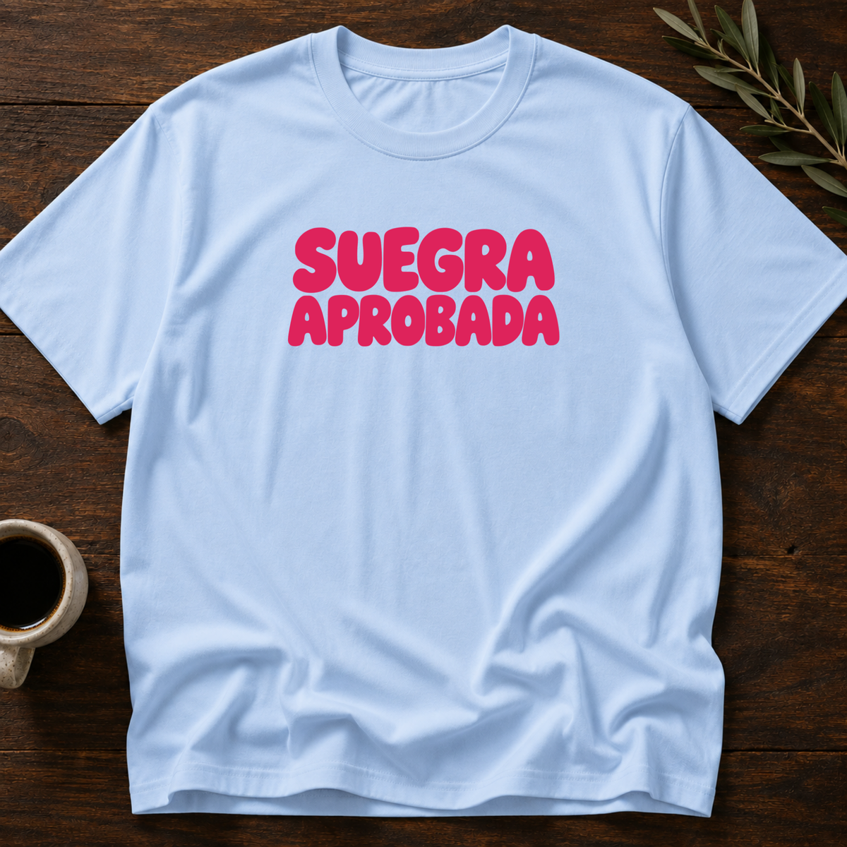Suegra Aprobada T-Shirt – Light Blue – Wear Your Heart
