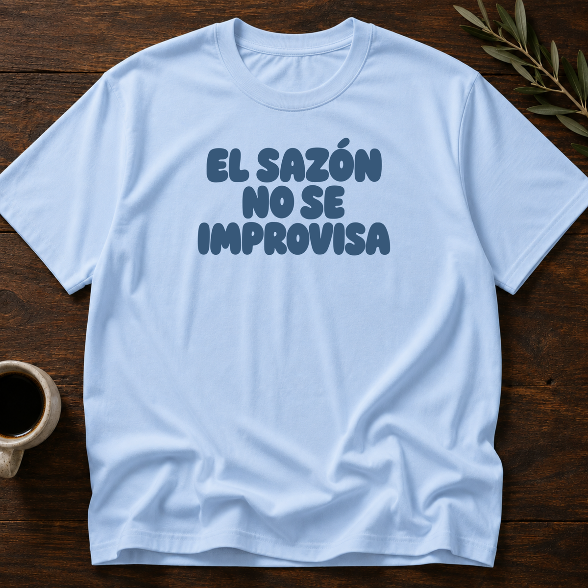 El Sazón No Se Improvisa T-Shirt – Light Blue – Wear Your Heart