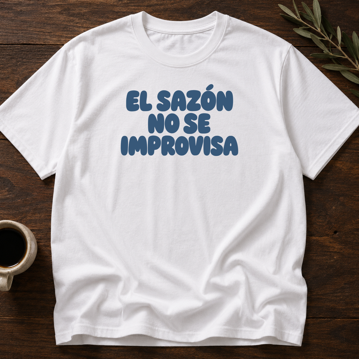 El Sazón No Se Improvisa T-Shirt – White – Wear Your Heart