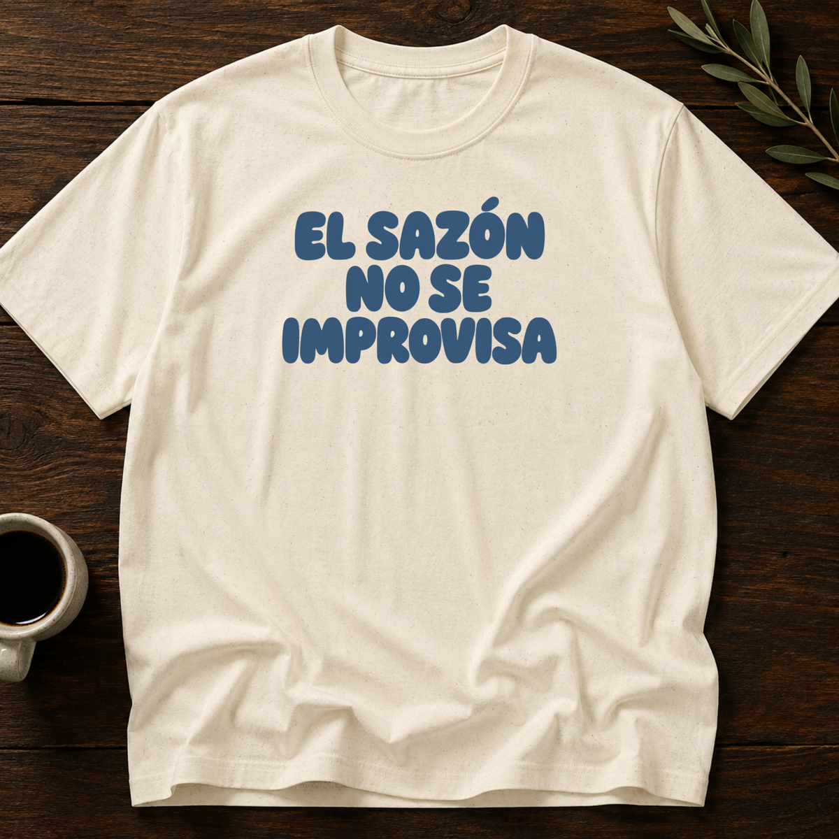 El Sazón No Se Improvisa T-Shirt – Natural – Wear Your Heart