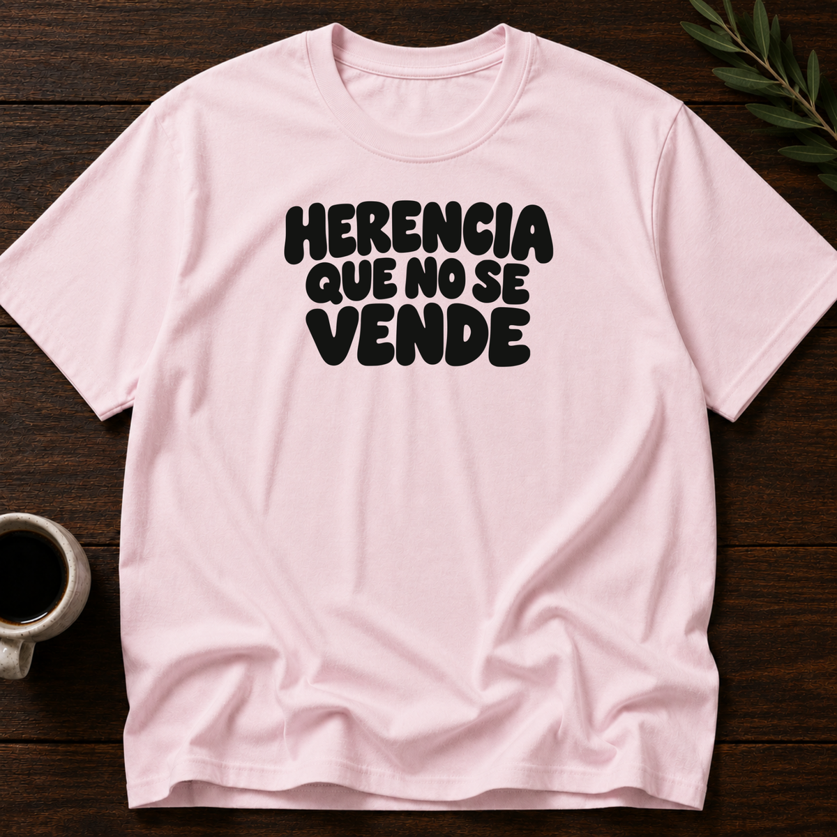 Herencia Que No Se Vende T-Shirt – Light Pink – Wear Your Heart