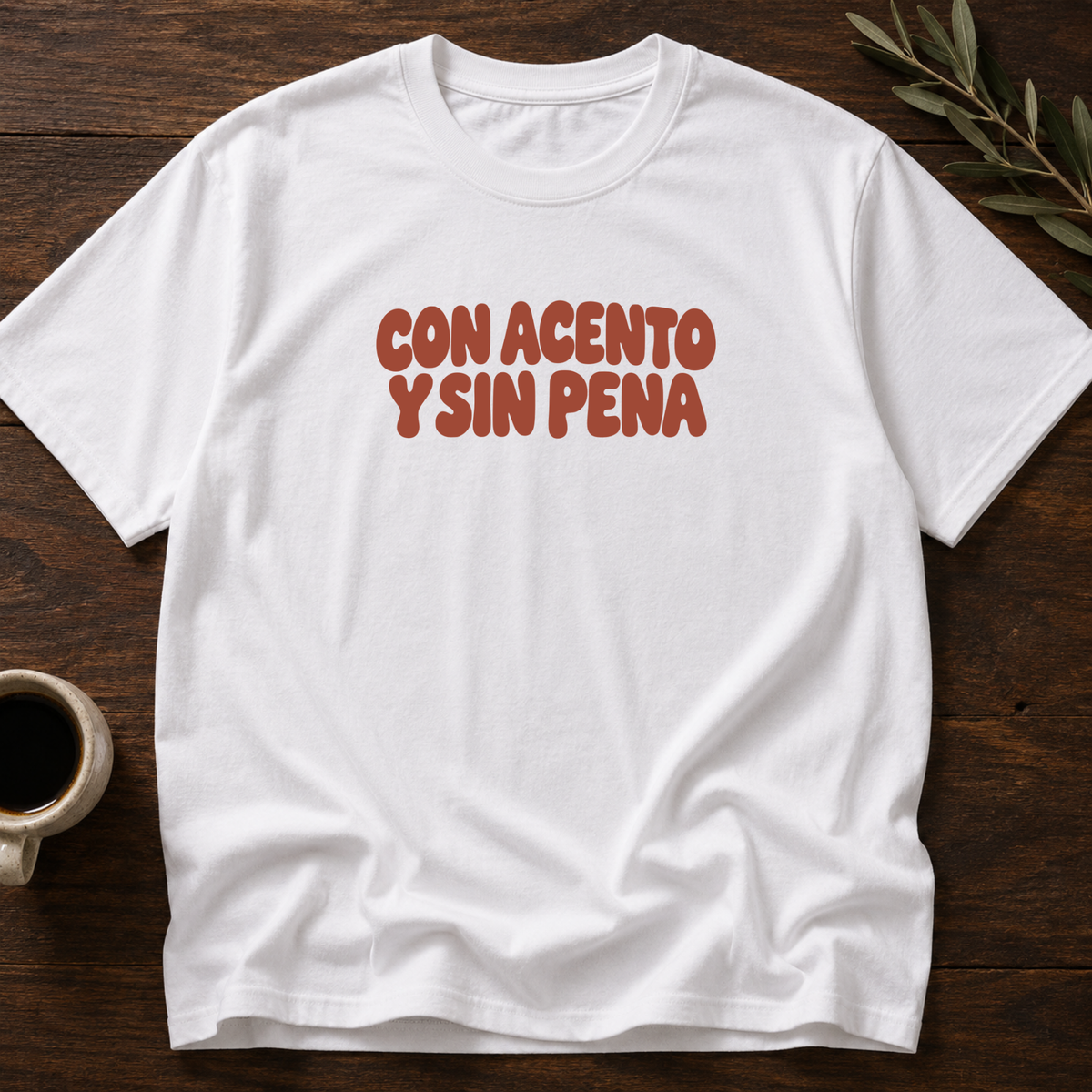 Con Acento Y Sin Pena T-Shirt – White – Wear Your Heart