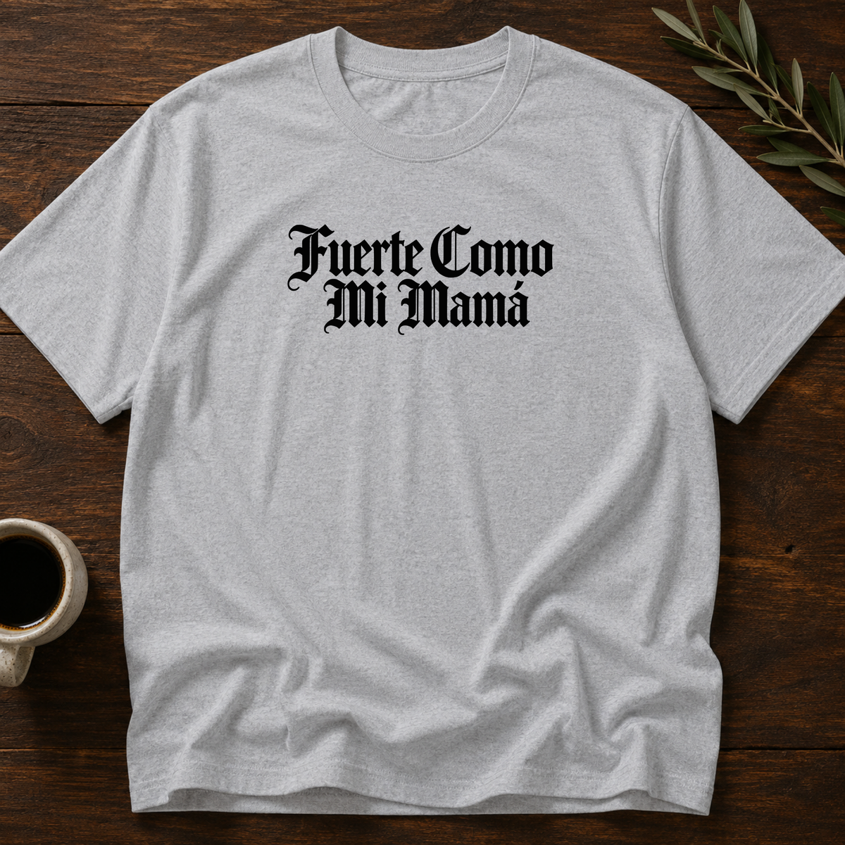 Fuerte Como Mamá T-Shirt – Sport Grey – Wear Your Heart