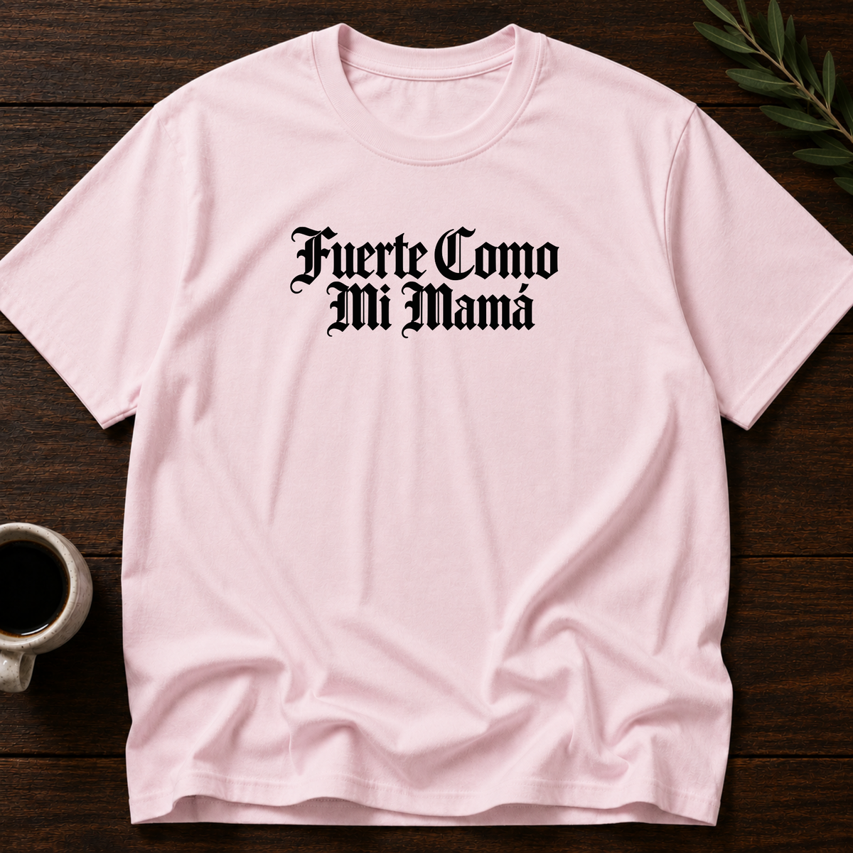 Fuerte Como Mamá T-Shirt – Light Pink – Wear Your Heart