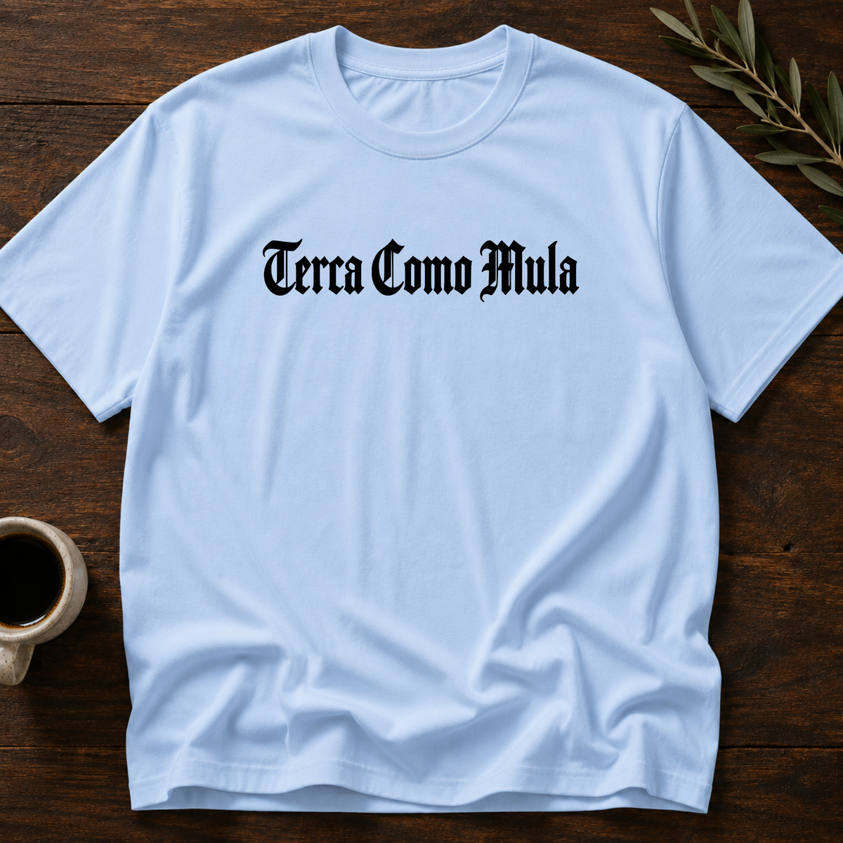 Terca Como Mula T-Shirt – Light Blue – Wear Your Heart