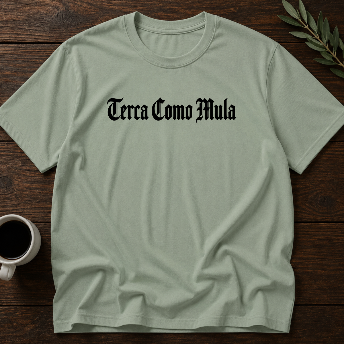 Terca Como Mula T-Shirt – Sage – Wear Your Heart