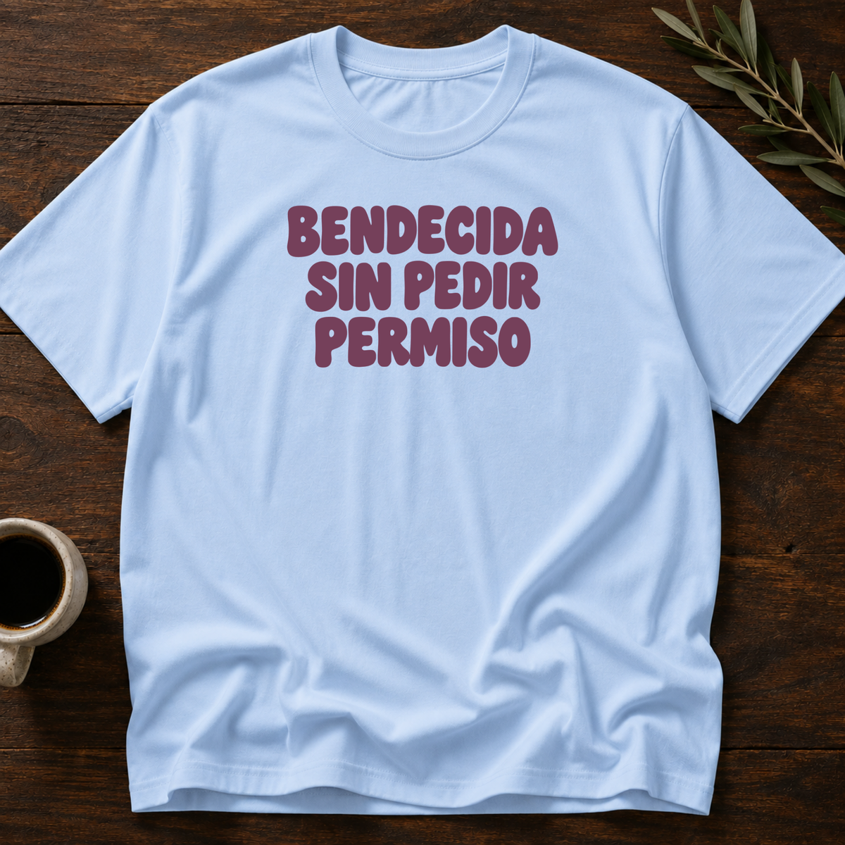 Bendecida Sin Pedir Permiso T-Shirt – Light Blue – Wear Your Heart