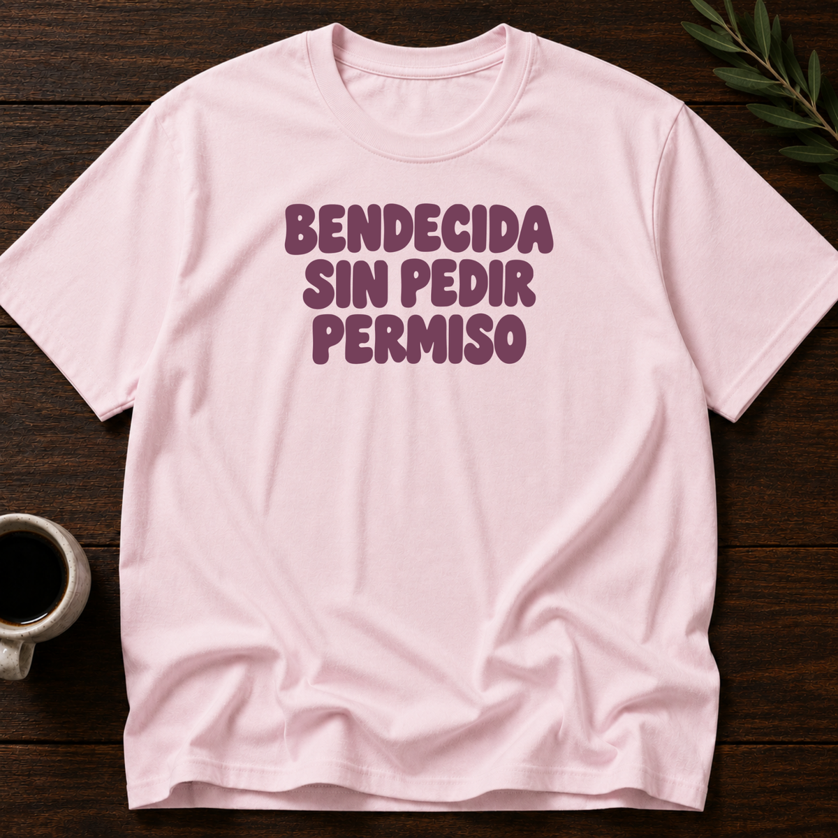 Bendecida Sin Pedir Permiso T-Shirt – Light Pink – Wear Your Heart