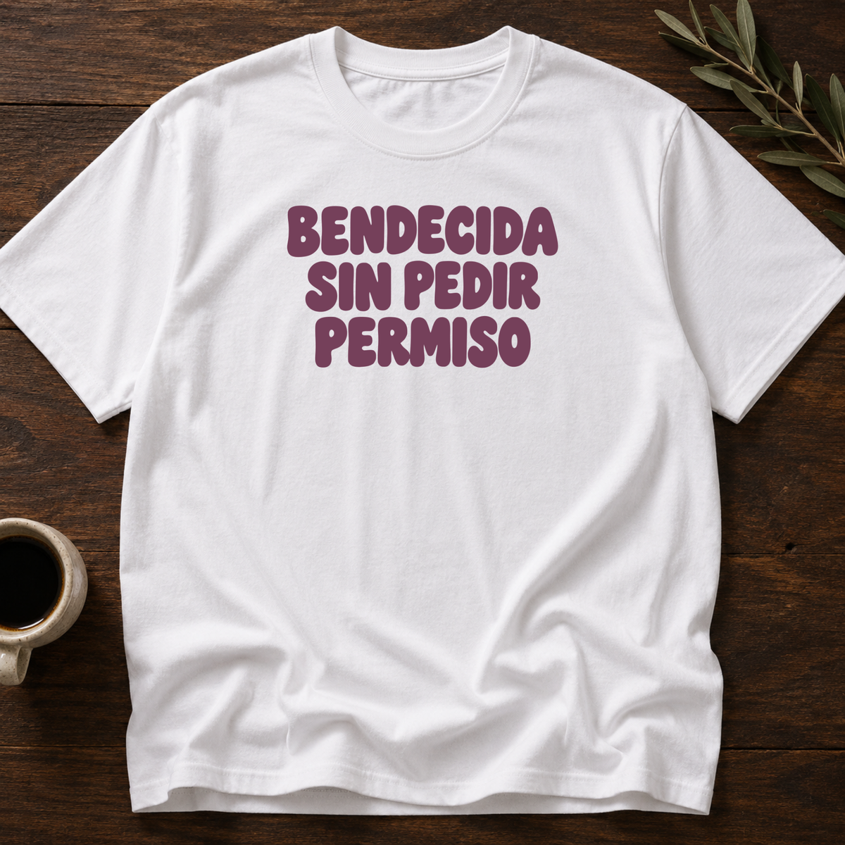 Bendecida Sin Pedir Permiso T-Shirt – White – Wear Your Heart
