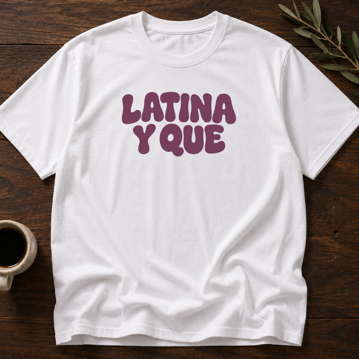 Latina Y Que T-Shirt – White – Wear Your Heart