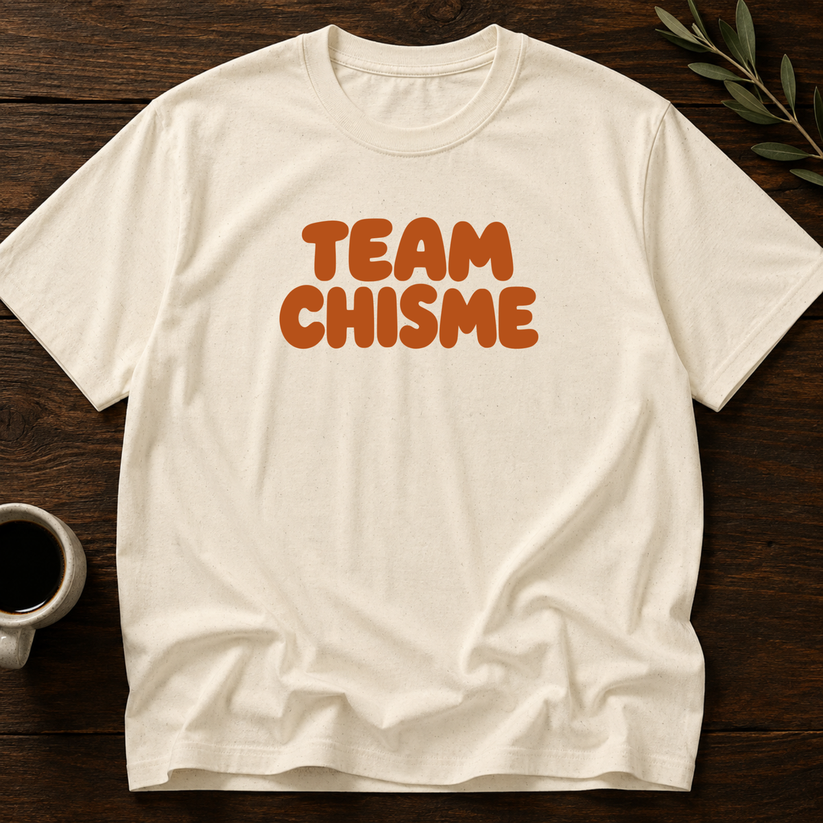Team Chisme T-Shirt – Natural – Wear Your Heart