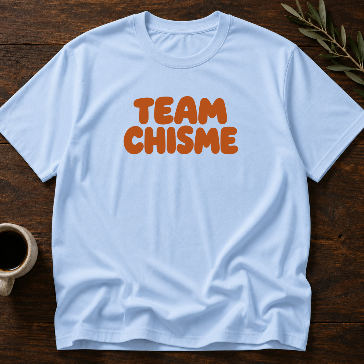 Team Chisme T-Shirt – Light Blue – Wear Your Heart