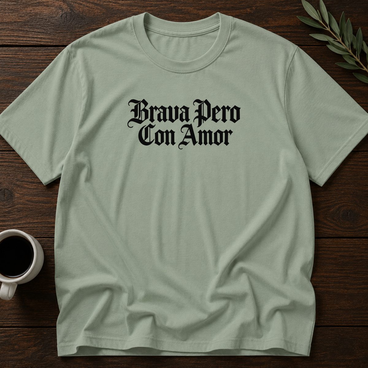 Brava Pero Con Amor T-Shirt – Sage – Wear Your Heart