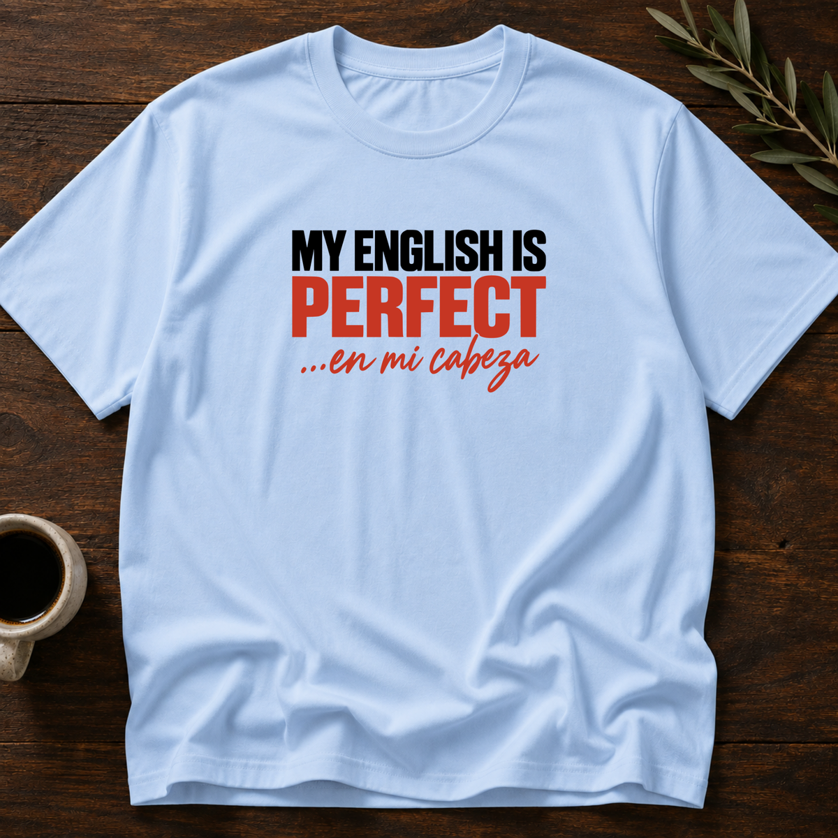 My English Is... T-Shirt – Light Blue – Wear Your Heart