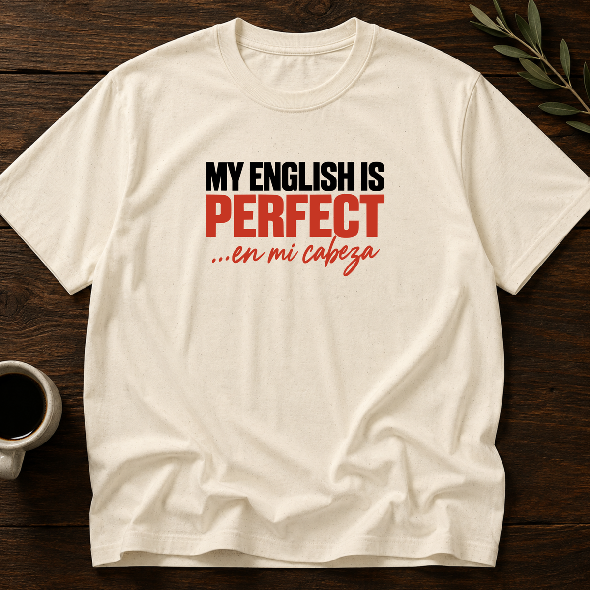 My English Is... T-Shirt – Natural – Wear Your Heart