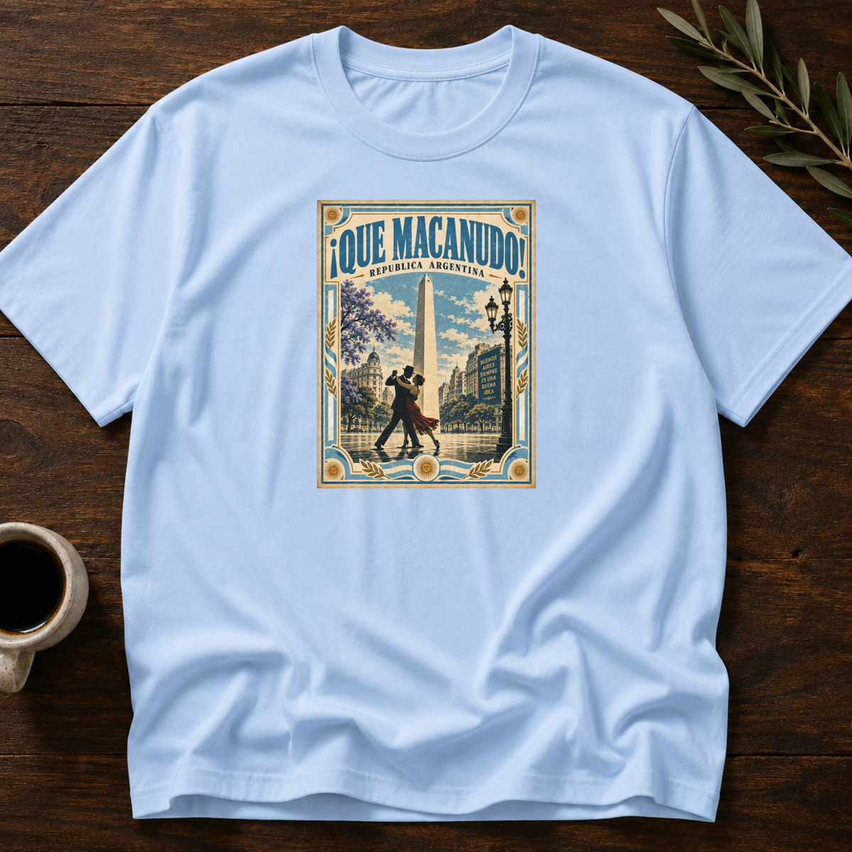 ¡Que Macanudo! T-Shirt – Light Blue – Wear Your Heart