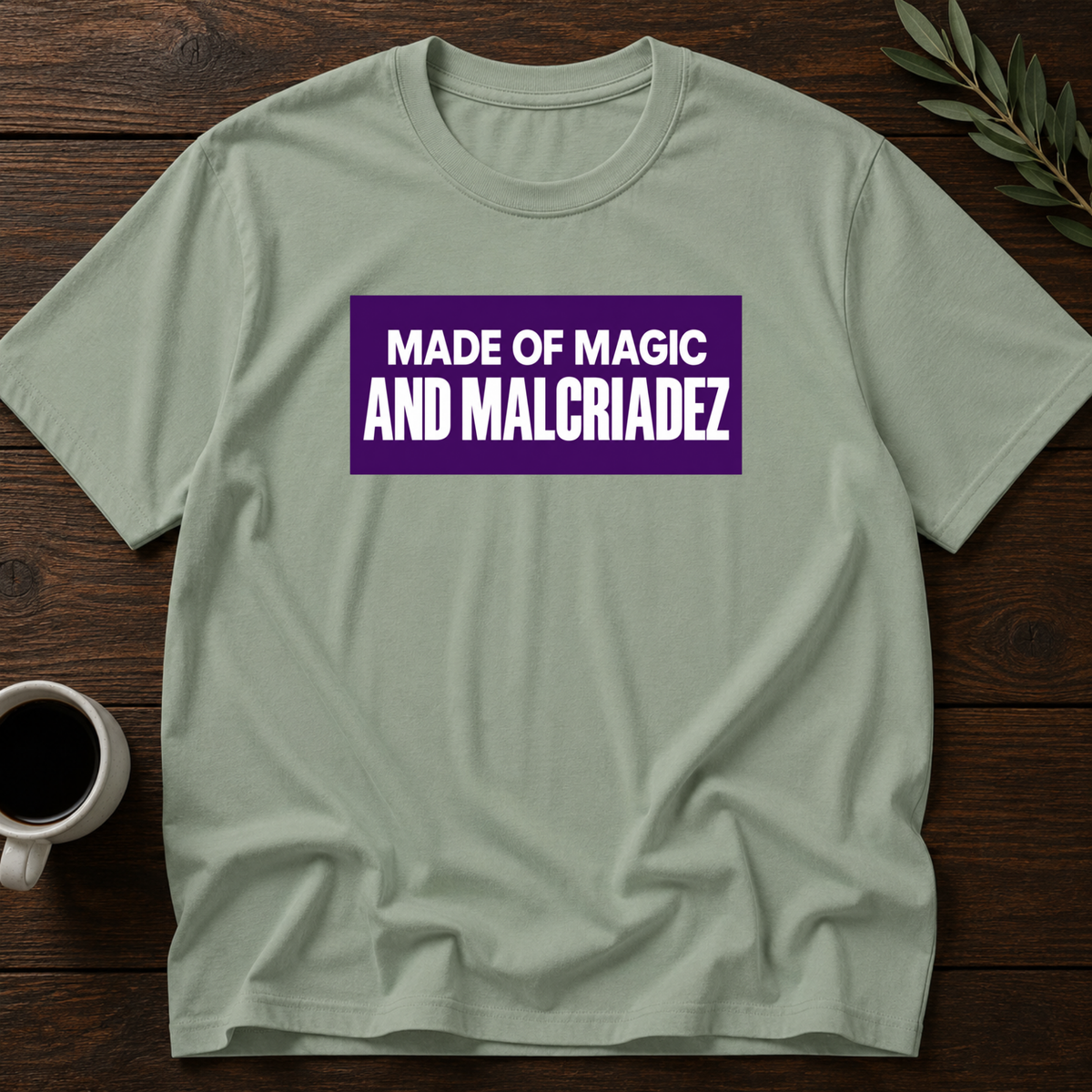 Made of Malcriadez T-Shirt – Sage – Wear Your Heart