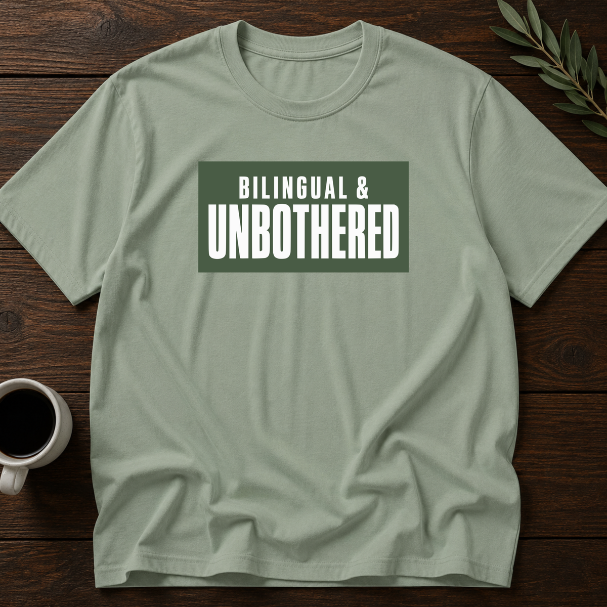Bilingual & Unbothered T-Shirt – Sage – Wear Your Heart
