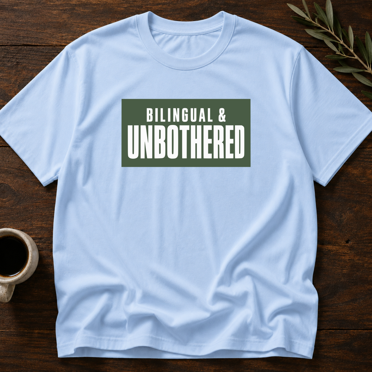 Bilingual & Unbothered T-Shirt – Light Blue – Wear Your Heart