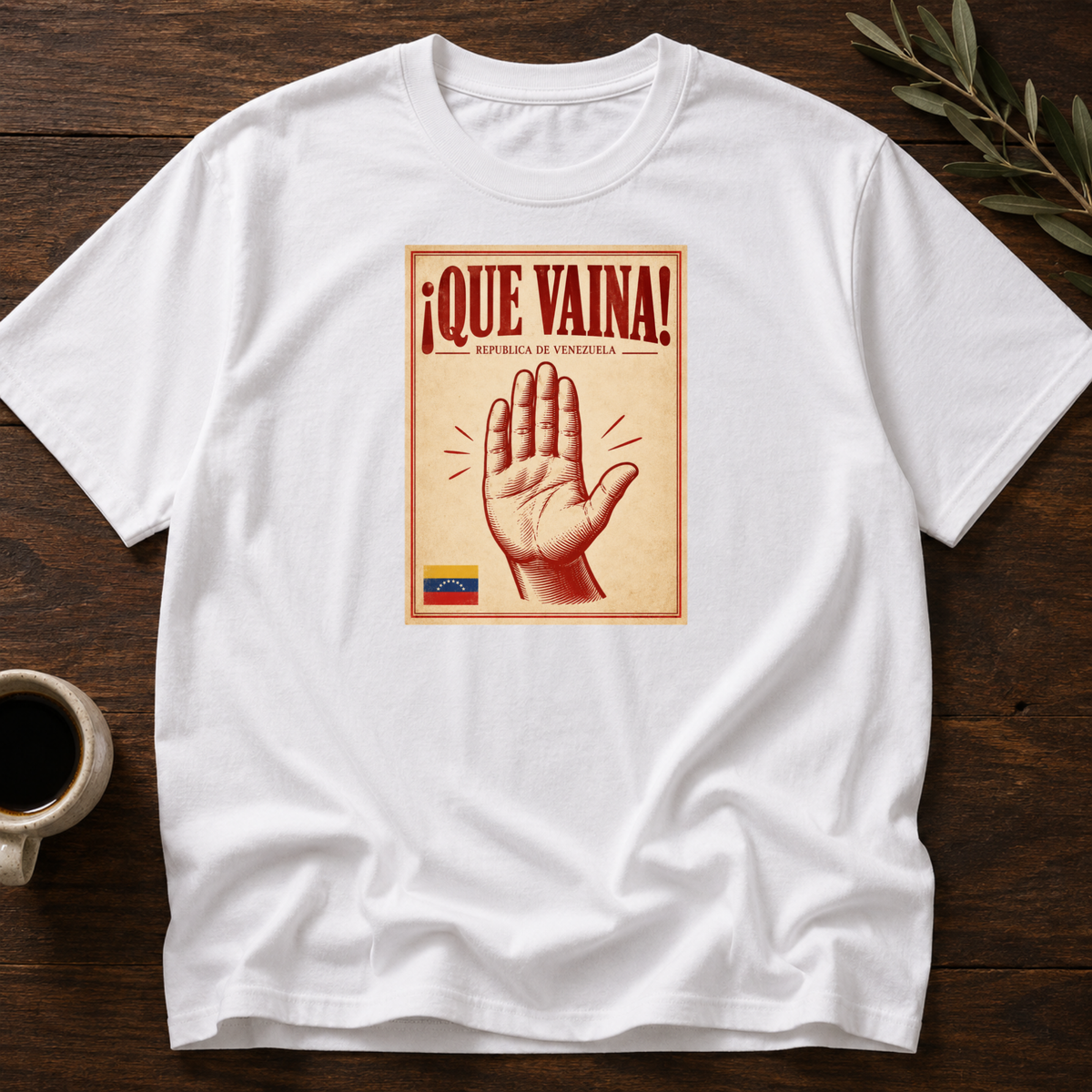 ¡Que Vaina! T-Shirt – White – Wear Your Heart