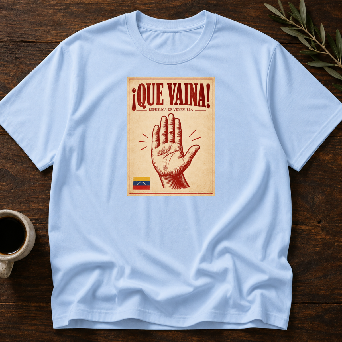 ¡Que Vaina! T-Shirt – Light Blue – Wear Your Heart