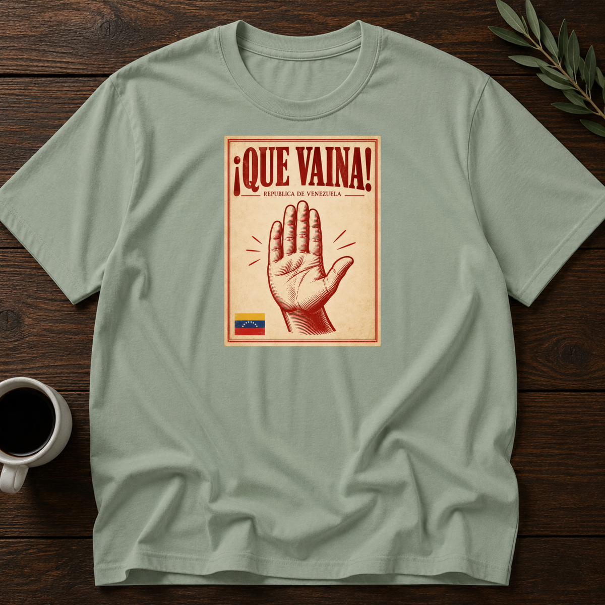 ¡Que Vaina! T-Shirt – Sage – Wear Your Heart
