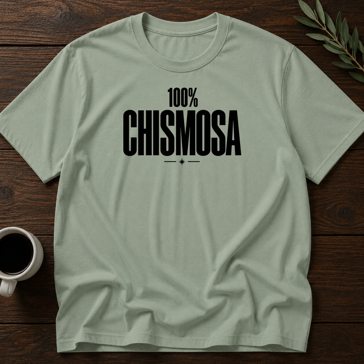 100% Chismosa T-Shirt – Sage – Wear Your Heart