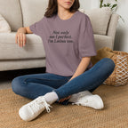 NOT ONLY AM I PERFECT. I'M LATINA TOO.  T-SHIRT