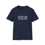 I'M NOT LIKE OTHER GIRLS  T-SHIRT