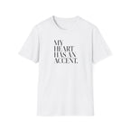 MY HEART HAS AN ACCENT T-SHIRT