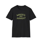 WHERE'S MY MANGÚ? T-SHIRT