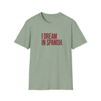 I DREAM IN SPANISH T-SHIRT
